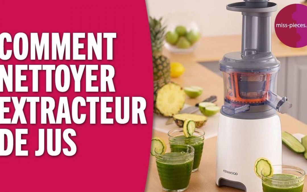 Nettoyer les parties difficiles d’accès de votre extracteur de jus